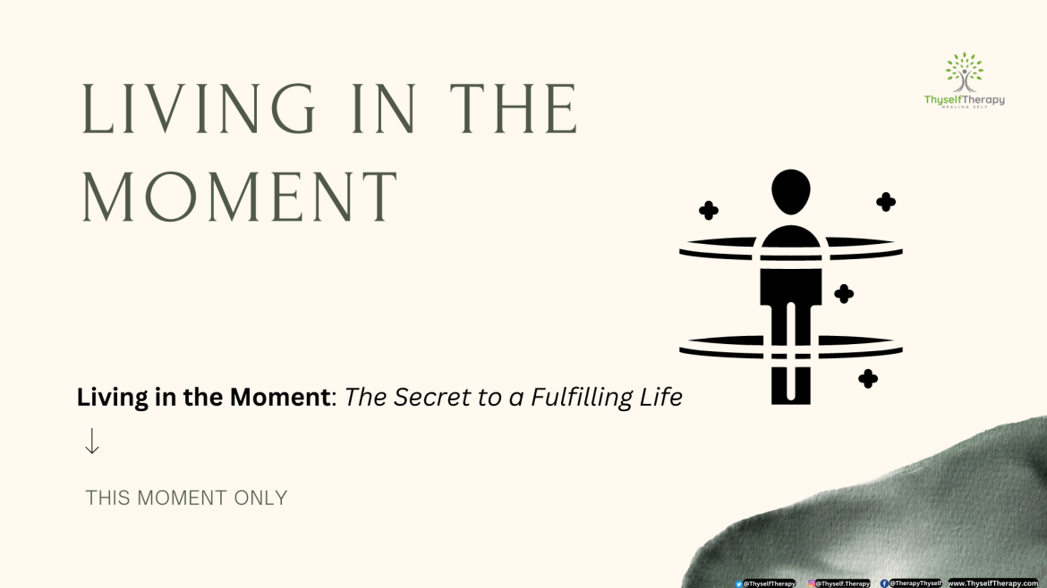 Living In The Moment What Does It Truly Mean Living in the Moment The Secret to a Fulfilling Life