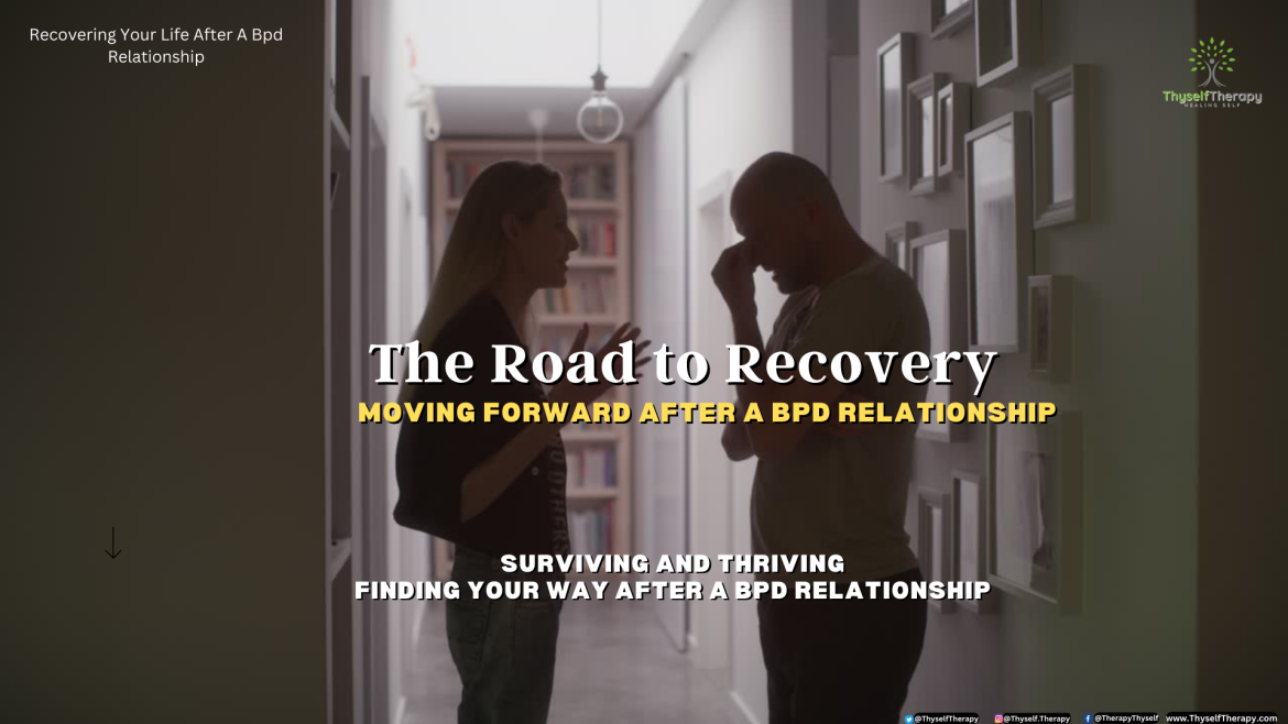 Recovering Your Life After A Bpd Relationship Recovery and Healing Thyself Therapy