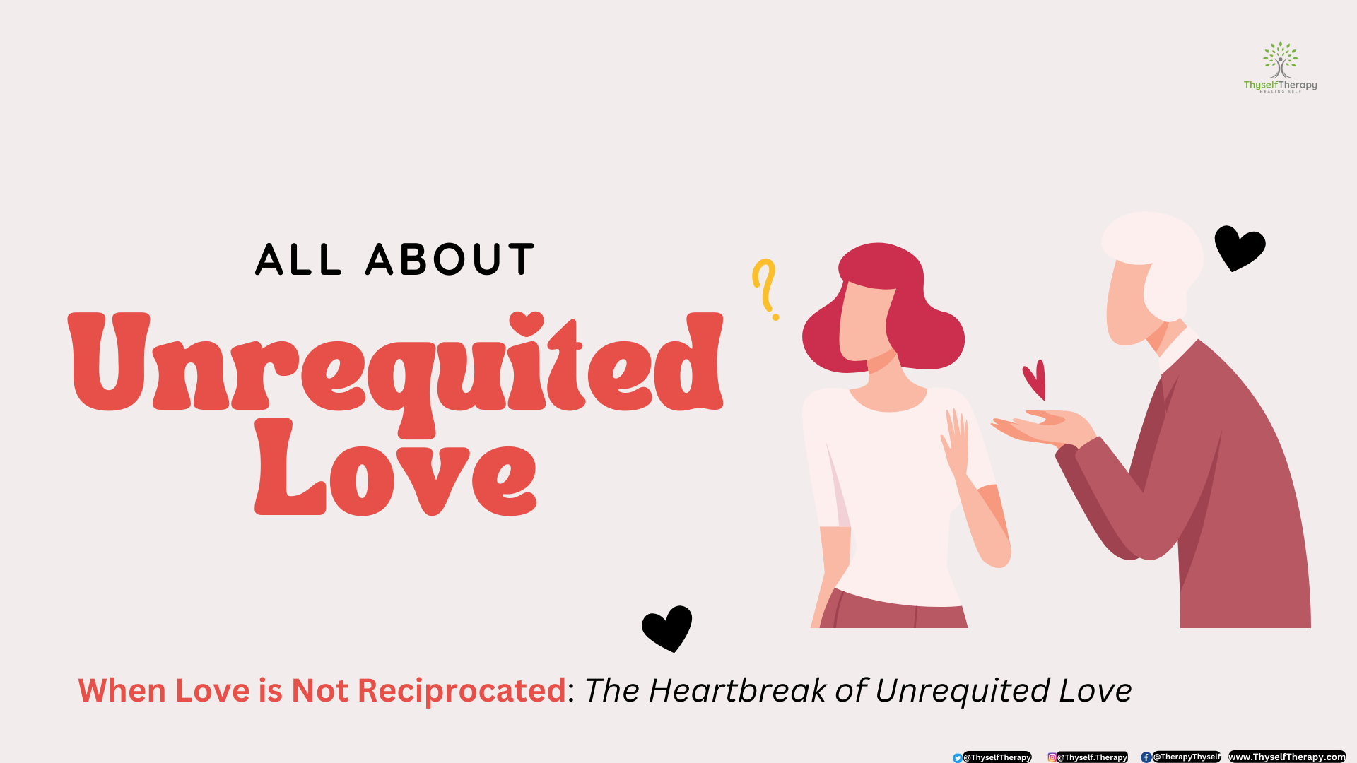 Unrequited Love Signs Causes Ways To Cope Overcome Healing Therapy