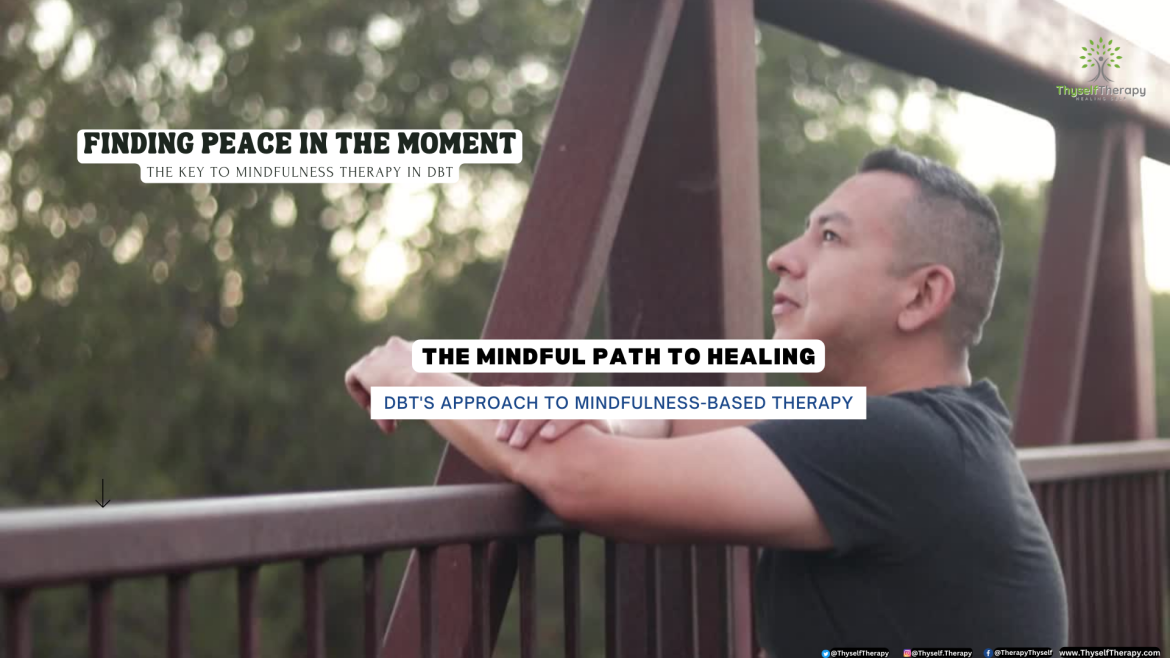 What Is Mindfulness- What Is Mindfulness Therapy In Dbt Path to Recovery and Healing Thyself Therapy