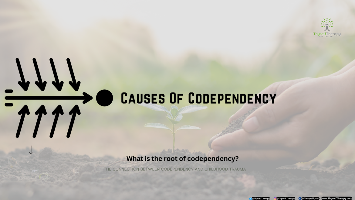 Causes Of Codependency Recovery and Healing Thyself Therapy