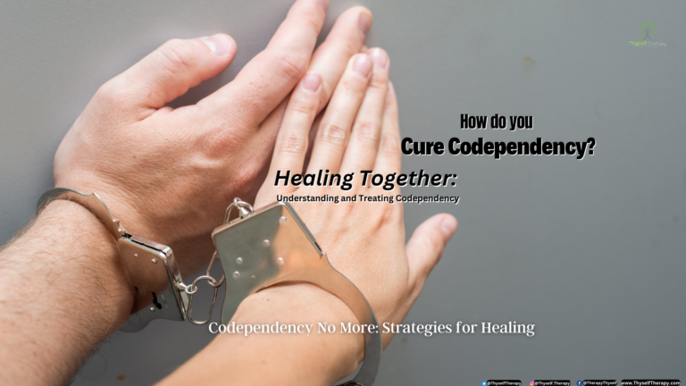 How do you cure codependency Recovery and Healing Thyself Therapy