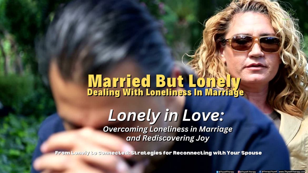 Married But Lonely - Dealing With Loneliness In Marriage