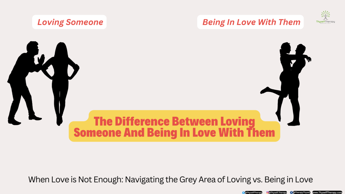 The Difference Between Loving Someone And Being In Love With Them