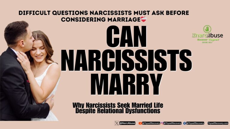 Can Narcissists Marry #XNarcAbuse ThyselfRecovery