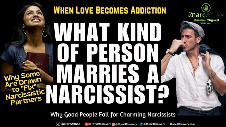 What kind of person marries a narcissist -XnarcAbuse