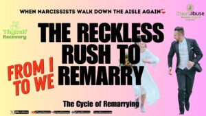 When Does a Narcissist Remarry #XNarcAbuse ThyselfRecovery